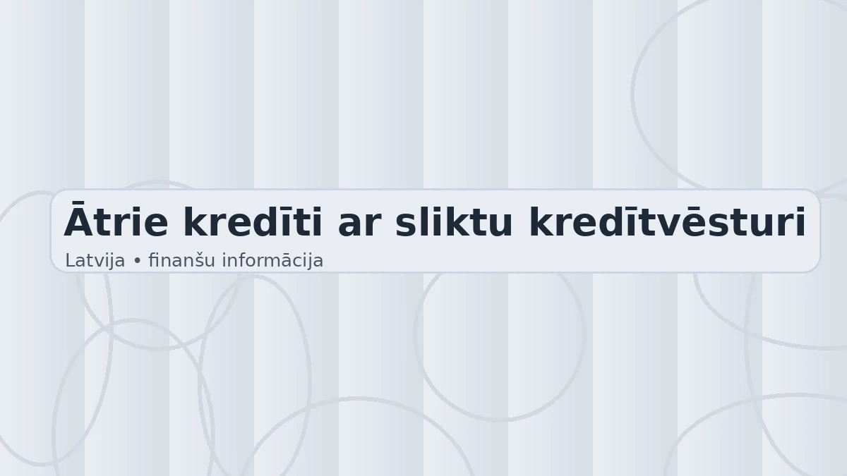 Ātrie kredīti ar sliktu kredītvēsturi