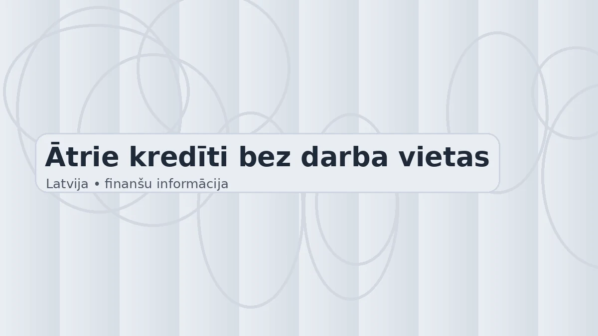 Ātrie kredīti bez darba vietas